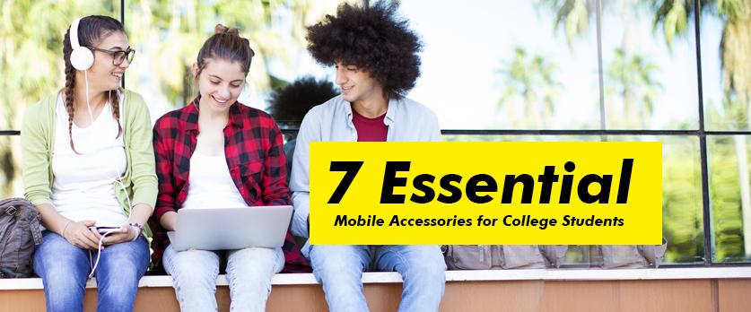 7 Essential Mobile Accessories For College Students